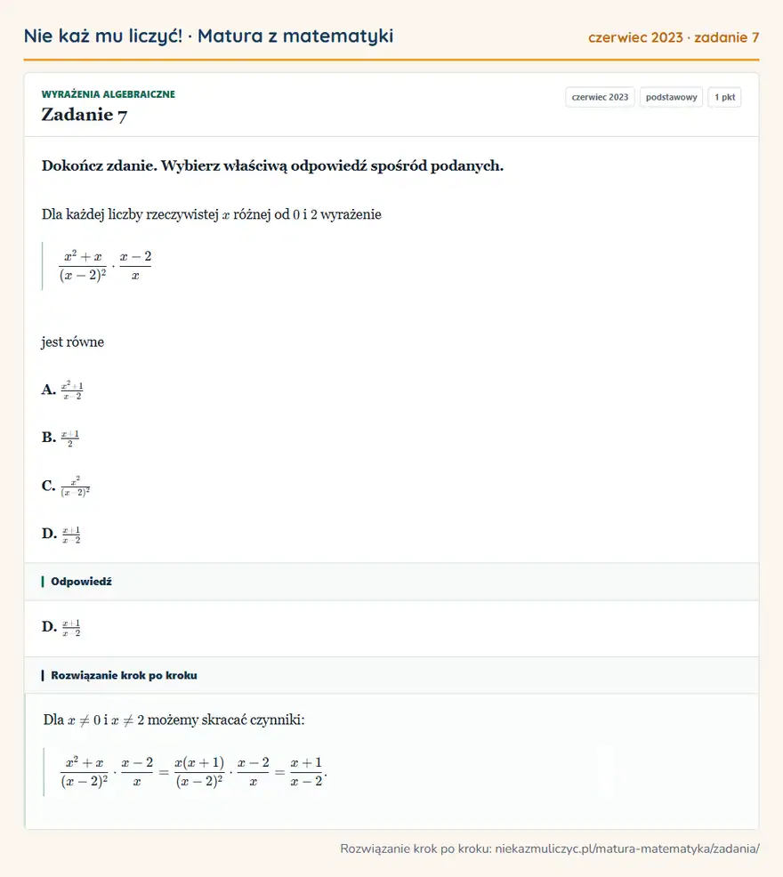 Rozwiązanie zadania 7 (matura z matematyki czerwiec 2023): Dokończ zdanie. Wybierz właściwą odpowiedź spośród podanych. Dla każdej liczby rzeczywistej x różnej od 0 i 2…