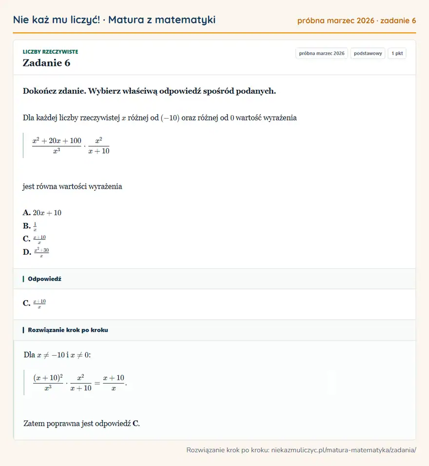 Rozwiązanie zadania 6 (matura z matematyki próbna marzec 2026): Dokończ zdanie. Wybierz właściwą odpowiedź spośród podanych. Dla każdej liczby rzeczywistej x różnej od (-10)…