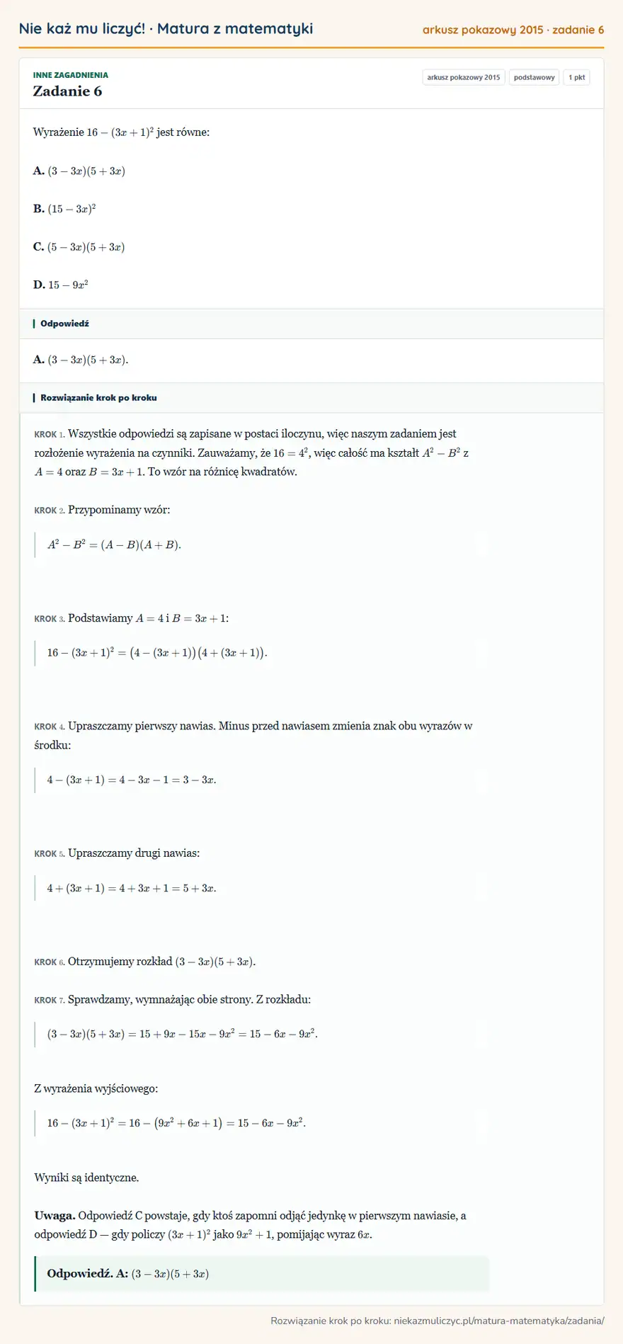 Rozwiązanie zadania 6 (matura z matematyki, arkusz pokazowy 2015): Wyrażenie 16-(3x+1)² jest równe: A. (3-3x)(5+3x) B. (15-3x)² C. (5-3x)(5+3x) D. 15-9x²
