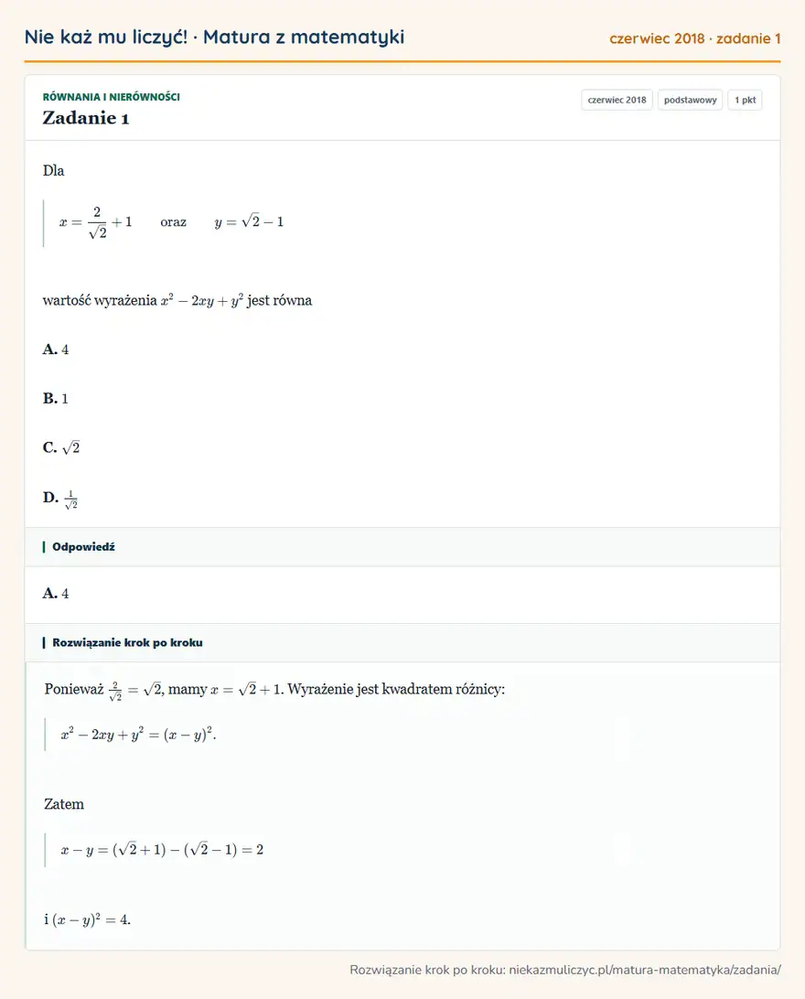 Rozwiązanie zadania 1 (matura z matematyki czerwiec 2018): Dla x=2√2+1 oraz y=√2-1 wartość wyrażenia x²-2xy+y² jest równa A. 4 B. 1 C. √2 D. 1√2