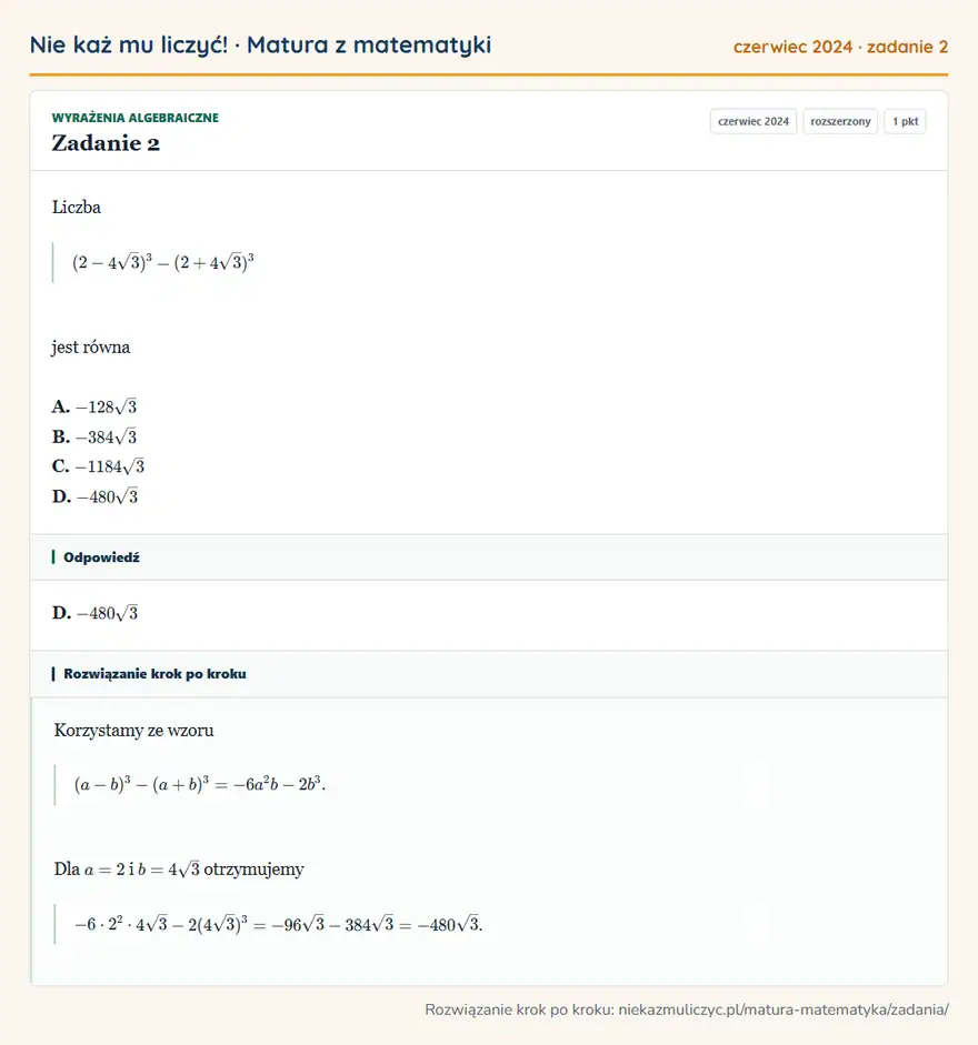 Rozwiązanie zadania 2 (matura z matematyki czerwiec 2024): Liczba (2-4√3)³-(2+4√3)³ jest równa A. -128√3 B. -384√3 C. -1184√3 D. -480√3