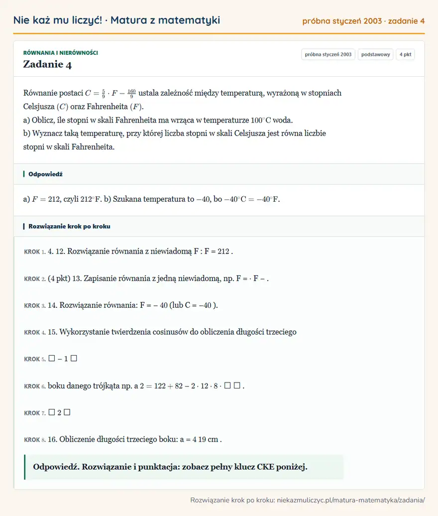 Rozwiązanie zadania 4 (matura z matematyki próbna styczeń 2003): Równanie postaci C=5/9· F-160/9 ustala zależność między temperaturą, wyrażoną w stopniach Celsjusza (C) oraz…
