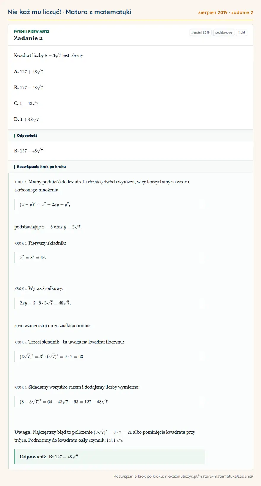 Rozwiązanie zadania 2 (matura z matematyki sierpień 2019): Kwadrat liczby 8-3√7 jest równy A. 127+48√7 B. 127-48√7 C. 1-48√7 D. 1+48√7