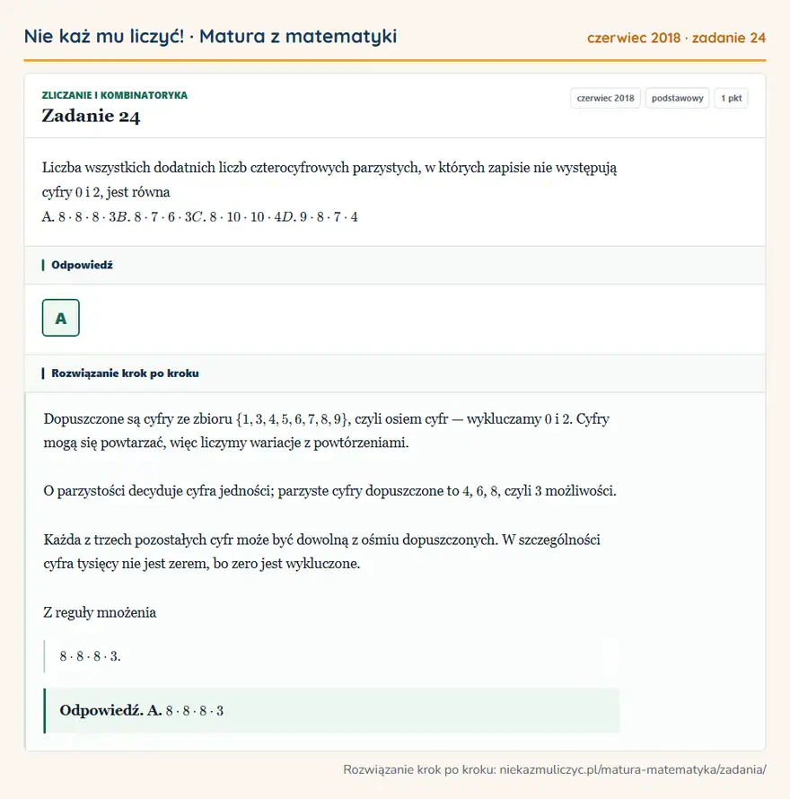 Rozwiązanie zadania 24 (matura z matematyki czerwiec 2018): Liczba wszystkich dodatnich liczb czterocyfrowych parzystych, w których zapisie nie występują cyfry 0 i 2…
