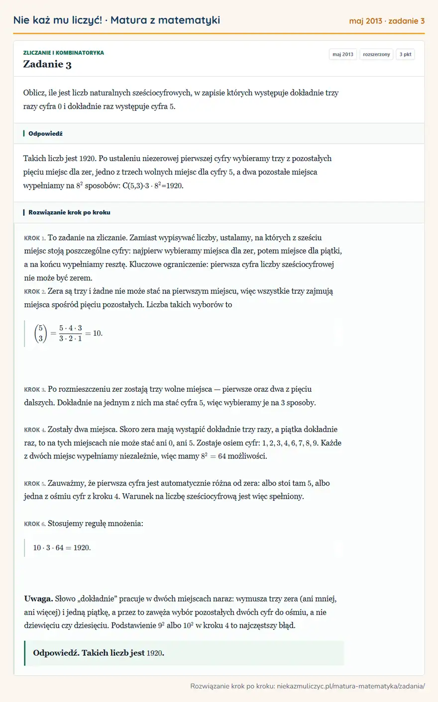 Rozwiązanie zadania 3 (matura z matematyki maj 2013): Oblicz, ile jest liczb naturalnych sześciocyfrowych, w zapisie których występuje dokładnie trzy razy cyfra 0…