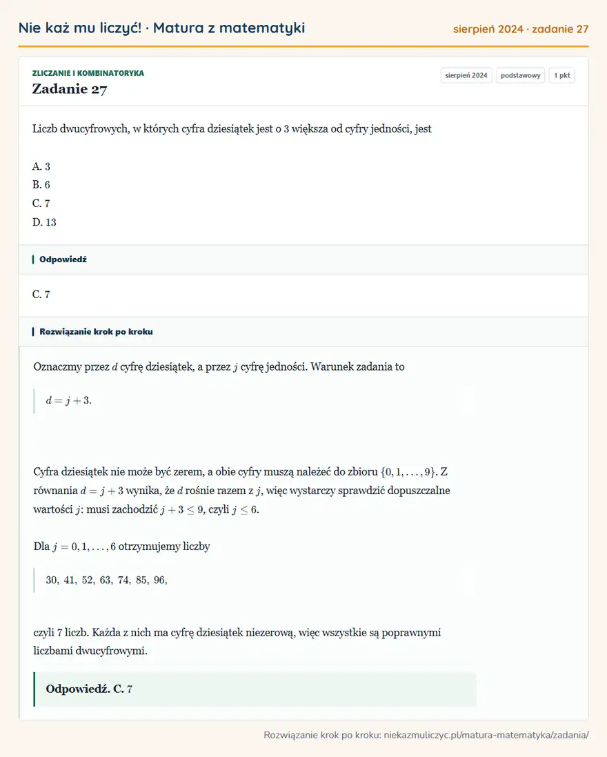 Rozwiązanie zadania 27 (matura z matematyki sierpień 2024): Liczb dwucyfrowych, w których cyfra dziesiątek jest o 3 większa od cyfry jedności, jest A. 3 B. 6 C. 7 D. 13