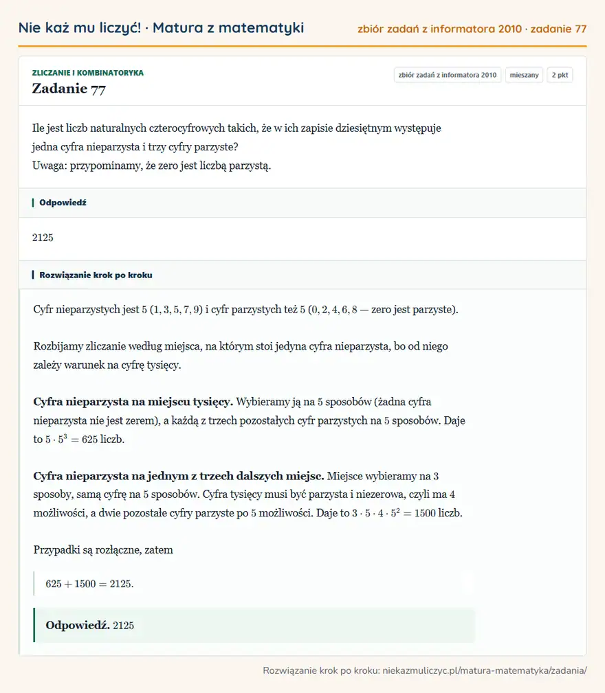Rozwiązanie zadania 77, zbiór zadań z informatora CKE 2010, poziom mieszany: Ile jest liczb naturalnych czterocyfrowych takich, że w ich zapisie dziesiętnym występuje jedna cyfra… Odpowiedź: 2125