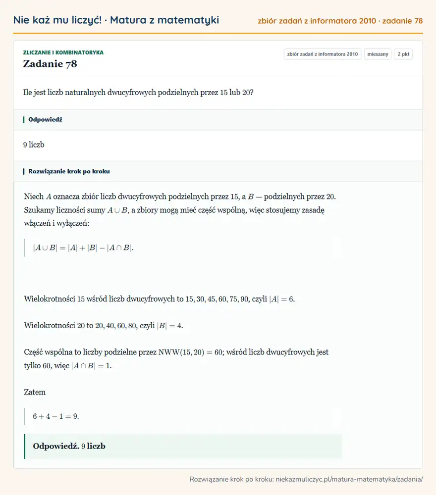 Rozwiązanie zadania 78 (zbiór zadań z informatora CKE 2010): Ile jest liczb naturalnych dwucyfrowych podzielnych przez 15 lub 20?