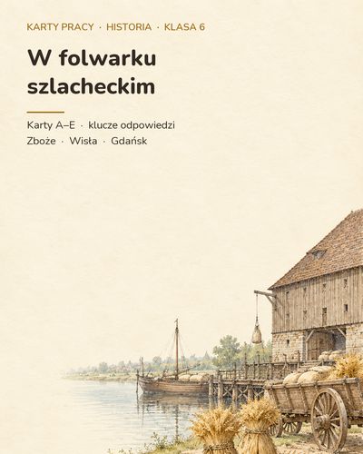 W folwarku szlacheckim — 5 kart pracy z historii, klasa 6, z kluczem — okładka