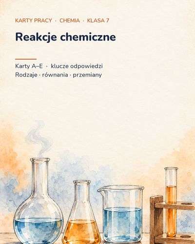 Reakcje chemiczne — 5 kart pracy z chemii, klasa 7, z kluczem — okładka
