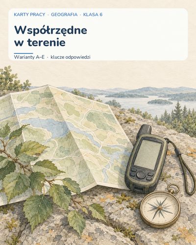 Współrzędne w terenie — 5 kart pracy z geografii, klasa 6, z kluczem — okładka