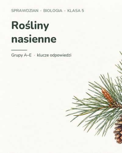 Rośliny nasienne — sprawdzian z biologii, klasa 5, grupy A–E — okładka