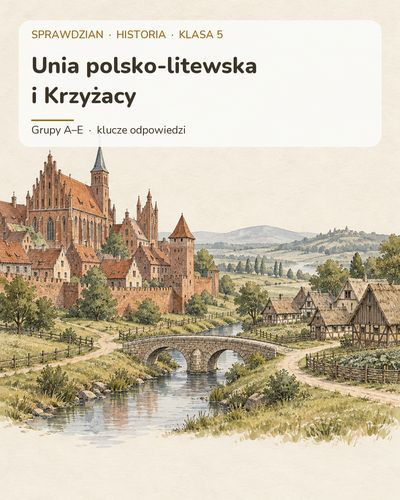 Unia polsko-litewska i Krzyżacy — sprawdzian, klasa 5, grupy A–E — okładka
