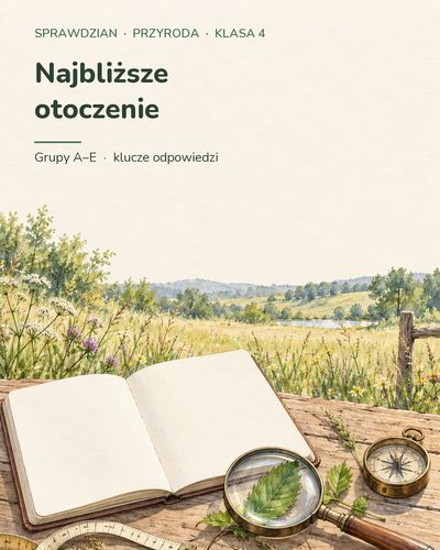 Najbliższe otoczenie — sprawdzian z przyrody, klasa 4, grupy A–E — okładka