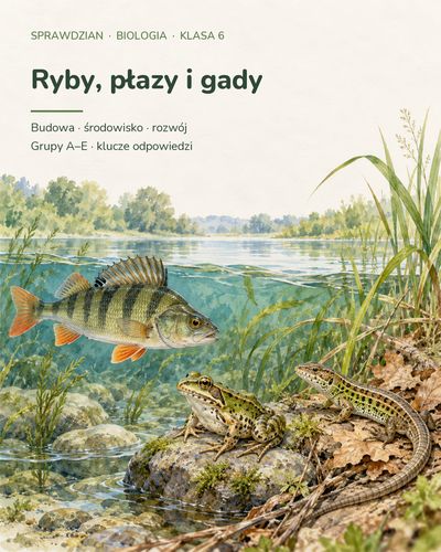 Ryby, płazy i gady — sprawdzian z biologii, klasa 6, grupy A–E — okładka