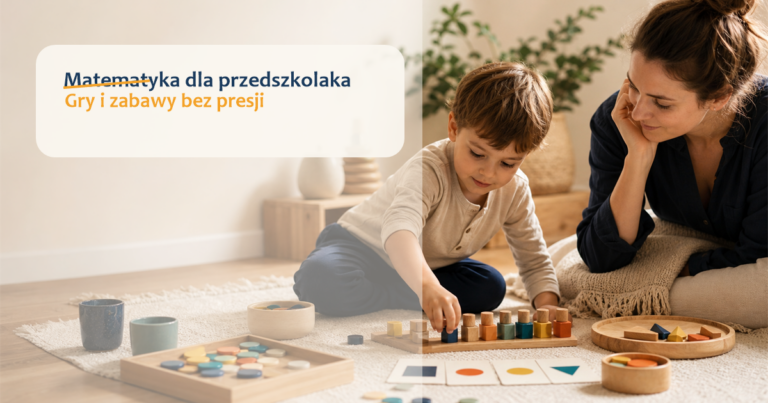 Matematyka dla przedszkolaka bez presji: dziecko bawi się klockami z dorosłym i uczy się porównywania oraz liczenia.