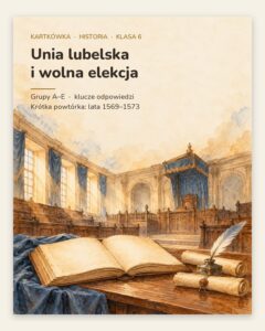 Unia lubelska i wolna elekcja — kartkówka, klasa 6, grupy A–E — okładka