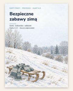 Bezpieczne zabawy zimą — 5 kart pracy z przyrody, klasy 4–6, z kluczem — okładka