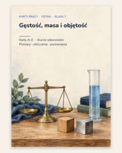 Gęstość, masa i objętość — 5 kart pracy z fizyki, klasa 7, z kluczem — okładka