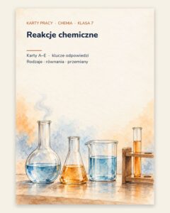 Reakcje chemiczne — 5 kart pracy z chemii, klasa 7, z kluczem — okładka