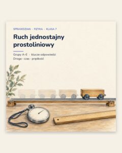 Ruch jednostajny prostoliniowy — sprawdzian, klasa 7, grupy A–E — okładka