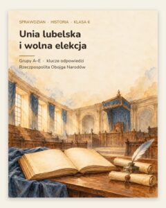 Unia lubelska i wolna elekcja — sprawdzian, klasa 6, grupy A–E — okładka