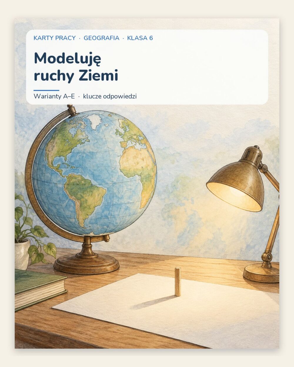 Modeluję ruchy Ziemi — 5 kart pracy z geografii, klasa 6, z kluczem — okładka