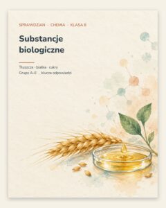 Substancje biologiczne — sprawdzian z chemii, klasa 8, grupy A–E — okładka