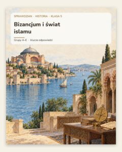 Bizancjum i świat islamu — sprawdzian z historii, klasa 5, grupy A–E — okładka