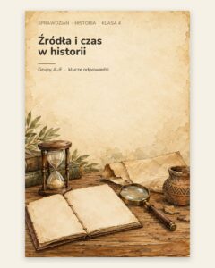 Źródła i czas w historii — sprawdzian z historii, klasa 4, grupy A–E — okładka