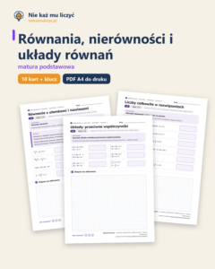 Równania, nierówności i układy równań, matura — 10 kart PDF z kluczem — okładka