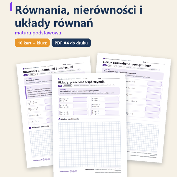 Równania, nierówności i układy równań, matura — 10 kart PDF z kluczem