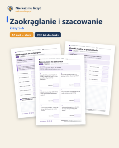Zaokrąglanie i szacowanie, klasy 5–6 — 12 kart pracy PDF z kluczem — okładka