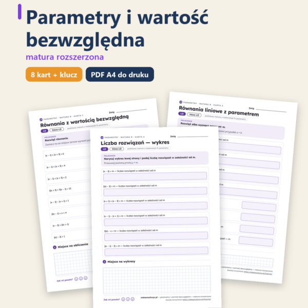 Parametry i wartość bezwzględna, matura z matematyki — 8 kart PDF