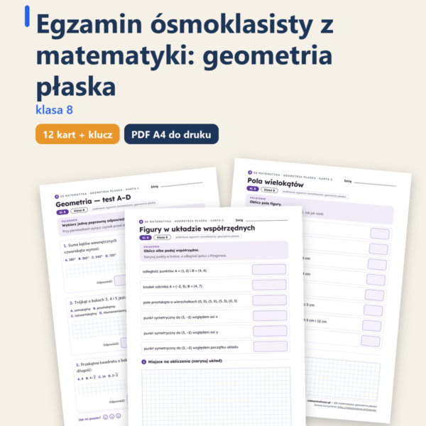 E8 z matematyki: geometria płaska, kl. 8 — 12 kart PDF z kluczem