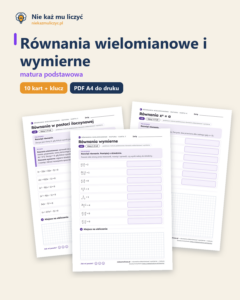Równania wielomianowe i wymierne, matura — 10 kart PDF z kluczem — okładka