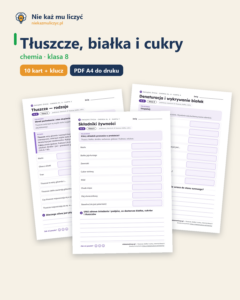 Tłuszcze, białka i cukry, chemia klasa 8 — 10 kart PDF z kluczem — okładka