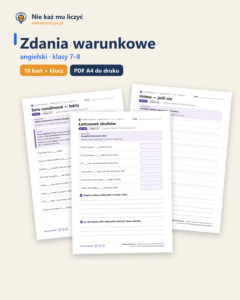 Zdania warunkowe, angielski klasy 7–8 — 10 kart pracy PDF z kluczem — okładka