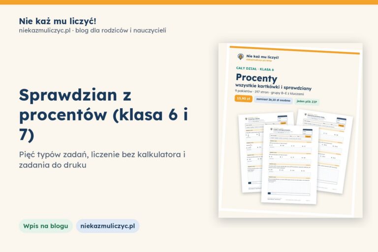 Sprawdzian z procentów (klasa 6 i 7): pięć typów zadań, liczenie bez kalkulatora i zadania do druku