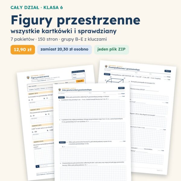 Figury przestrzenne — cały dział, klasa 6 (7 pakietów)