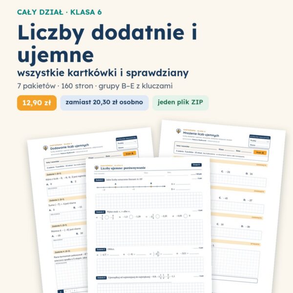 Liczby dodatnie i ujemne — cały dział, klasa 6 (7 pakietów)