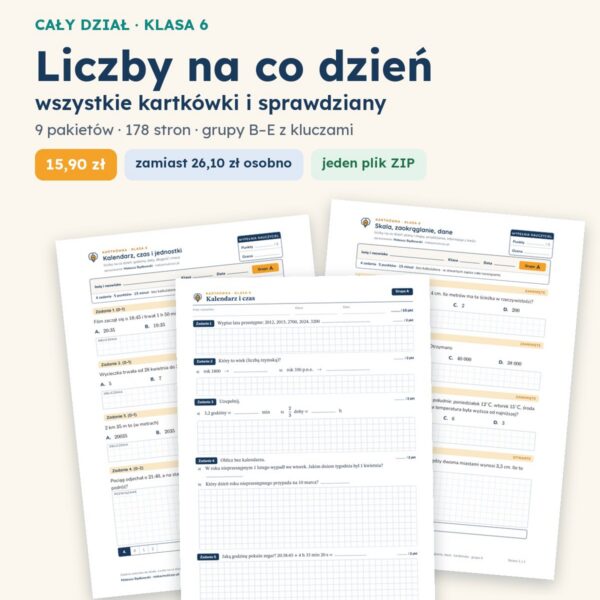 Liczby na co dzień — cały dział, klasa 6 (9 pakietów)