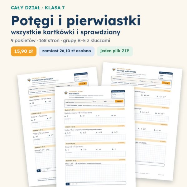 Potęgi i pierwiastki — cały dział, klasa 7 (9 pakietów)