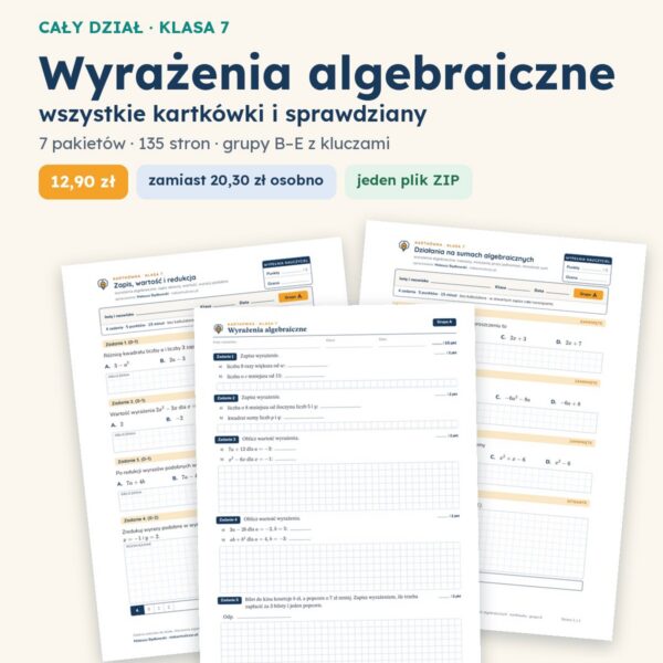 Wyrażenia algebraiczne — cały dział, klasa 7 (7 pakietów)