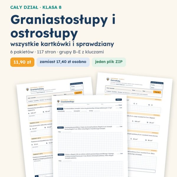 Graniastosłupy i ostrosłupy — cały dział, klasa 8 (6 pakietów)