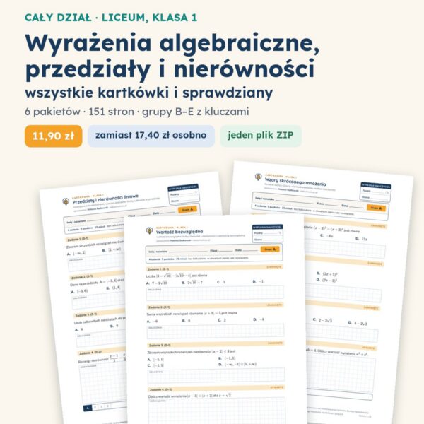 Wyrażenia, przedziały, nierówności — cały dział, liceum 1 (6 pakietów)