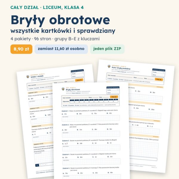 Bryły obrotowe — cały dział, liceum, klasa 4 (4 pakiety)