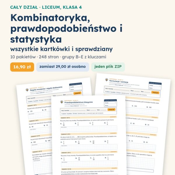 Kombinatoryka i statystyka — cały dział, liceum 4 (10 pakietów)