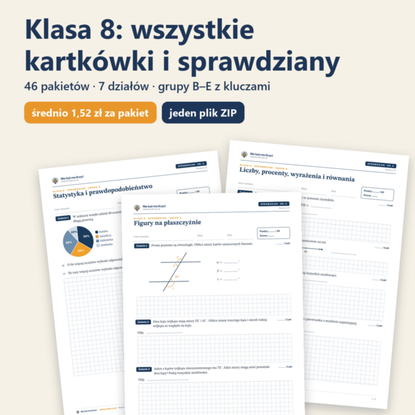 Klasa 8 — wszystkie kartkówki i sprawdziany (46 pakietów)