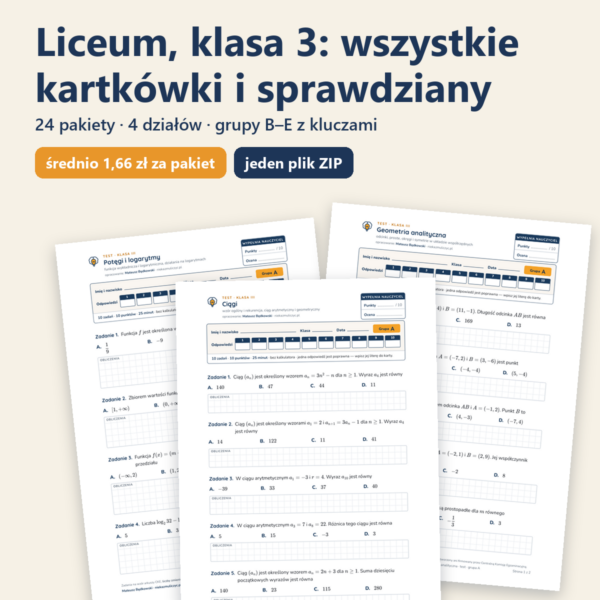 Liceum, klasa 3 — wszystkie kartkówki i sprawdziany (24 pakiety)